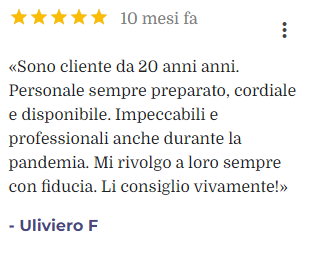 Recensione 5 stelle di Uliviero F: Cliente da 20 anni, personale preparato e cordiale, impeccabili anche durante la pandemia